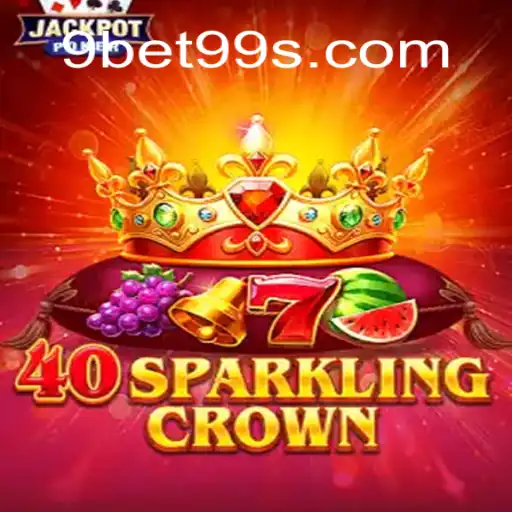 Introdução e Regras de 40SparklingCrown: O Novo Fenômeno do Entretenimento Digital em 9bet99.net